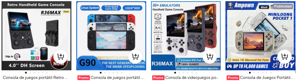 
Consola de juegos portátil Retro R36 MAX, pantalla IPS de 4,0 pulgadas, 64 128GB, reproductor de vídeo portátil de bolsillo, compatible con más de 30 emuladoresConsola de juegos portátil Retro R36 MAX, pantalla IPS de 4,0 pulgadas, 64 128GB, reproductor de vídeo portátil de bolsillo, compatible con más de 30 emuladoresConsola de juegos portátil Retro R36 MAX, pantalla IPS de 4,0 pulgadas, 64 128GB, reproductor de vídeo portátil de bolsillo, compatible con más de 30 emuladoresConsola de juegos portátil Retro R36 MAX, pantalla IPS de 4,0 pulgadas, 64 128GB, reproductor de vídeo portátil de bolsillo, compatible con más de 30 emuladoresConsola de juegos portátil Retro R36 MAX, pantalla IPS de 4,0 pulgadas, 64 128GB, reproductor de vídeo portátil de bolsillo, compatible con más de 30 emuladoresConsola de juegos portátil Retro R36 MAX, pantalla IPS de 4,0 pulgadas, 64 128GB, reproductor de vídeo portátil de bolsillo, compatible con más de 30 emuladores
Consola de juegos portátil Retro R36 MAX, pantalla IPS de 4,0 pulgadas, 64 128GB, reproductor de vídeo portátil de bolsillo, compatible con más de 30 emuladores
US $46.29
US $69.09
-33%

4.5
28 vendidos

-US $4 en US $29
Consola de juegos portátil G90 de 7 pulgadas, 64GB, 4000mAh, arcade, adecuada para PSP/PS1, controlador de juego de TV retro, regalo para niñosConsola de juegos portátil G90 de 7 pulgadas, 64GB, 4000mAh, arcade, adecuada para PSP/PS1, controlador de juego de TV retro, regalo para niñosConsola de juegos portátil G90 de 7 pulgadas, 64GB, 4000mAh, arcade, adecuada para PSP/PS1, controlador de juego de TV retro, regalo para niñosConsola de juegos portátil G90 de 7 pulgadas, 64GB, 4000mAh, arcade, adecuada para PSP/PS1, controlador de juego de TV retro, regalo para niñosConsola de juegos portátil G90 de 7 pulgadas, 64GB, 4000mAh, arcade, adecuada para PSP/PS1, controlador de juego de TV retro, regalo para niñosConsola de juegos portátil G90 de 7 pulgadas, 64GB, 4000mAh, arcade, adecuada para PSP/PS1, controlador de juego de TV retro, regalo para niños
Consola de juegos portátil G90 de 7 pulgadas, 64GB, 4000mAh, arcade, adecuada para PSP/PS1, controlador de juego de TV retro, regalo para niños
US $58.83

4.1
83 vendidos

-US $7 en US $49

Ahorra US $5.12
Consola de videojuegos portátil R36MAX, pantalla IPS portátil de 4 pulgadas, emulador de reproductores de juegos de 64GB y 128GB para PS1/PSP/MD/N64/CPS1/SFCConsola de videojuegos portátil R36MAX, pantalla IPS portátil de 4 pulgadas, emulador de reproductores de juegos de 64GB y 128GB para PS1/PSP/MD/N64/CPS1/SFCConsola de videojuegos portátil R36MAX, pantalla IPS portátil de 4 pulgadas, emulador de reproductores de juegos de 64GB y 128GB para PS1/PSP/MD/N64/CPS1/SFCConsola de videojuegos portátil R36MAX, pantalla IPS portátil de 4 pulgadas, emulador de reproductores de juegos de 64GB y 128GB para PS1/PSP/MD/N64/CPS1/SFCConsola de videojuegos portátil R36MAX, pantalla IPS portátil de 4 pulgadas, emulador de reproductores de juegos de 64GB y 128GB para PS1/PSP/MD/N64/CPS1/SFCConsola de videojuegos portátil R36MAX, pantalla IPS portátil de 4 pulgadas, emulador de reproductores de juegos de 64GB y 128GB para PS1/PSP/MD/N64/CPS1/SFC
Consola de videojuegos portátil R36MAX, pantalla IPS portátil de 4 pulgadas, emulador de reproductores de juegos de 64GB y 128GB para PS1/PSP/MD/N64/CPS1/SFC
US $36.27
7 vendidos

-US $4 en US $29

Ahorra US $14.11
Consola de Juegos Portátil MINILOONG POCKET 1, Pantalla IPS de 4'', Salida HD, Sistemas de Código Abierto, Actualizaciones OTA, Sistema Operativo LOONG, Nueva Consola POCKET1Consola de Juegos Portátil MINILOONG POCKET 1, Pantalla IPS de 4'', Salida HD, Sistemas de Código Abierto, Actualizaciones OTA, Sistema Operativo LOONG, Nueva Consola POCKET1Consola de Juegos Portátil MINILOONG POCKET 1, Pantalla IPS de 4'', Salida HD, Sistemas de Código Abierto, Actualizaciones OTA, Sistema Operativo LOONG, Nueva Consola POCKET1Consola de Juegos Portátil MINILOONG POCKET 1, Pantalla IPS de 4'', Salida HD, Sistemas de Código Abierto, Actualizaciones OTA, Sistema Operativo LOONG, Nueva Consola POCKET1Consola de Juegos Portátil MINILOONG POCKET 1, Pantalla IPS de 4'', Salida HD, Sistemas de Código Abierto, Actualizaciones OTA, Sistema Operativo LOONG, Nueva Consola POCKET1Consola de Juegos Portátil MINILOONG POCKET 1, Pantalla IPS de 4'', Salida HD, Sistemas de Código Abierto, Actualizaciones OTA, Sistema Operativo LOONG, Nueva Consola POCKET1
Consola de Juegos Portáti